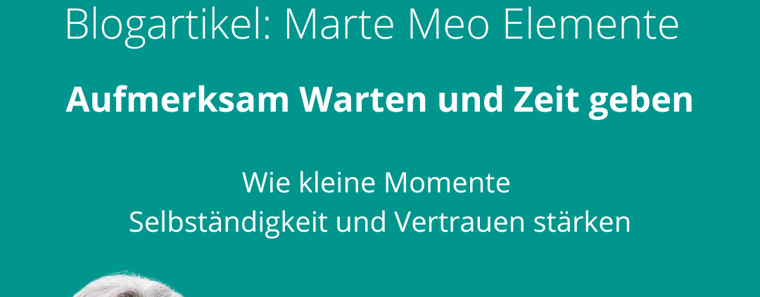 Blogartikel_Aufmerksam warten-Zeit geben